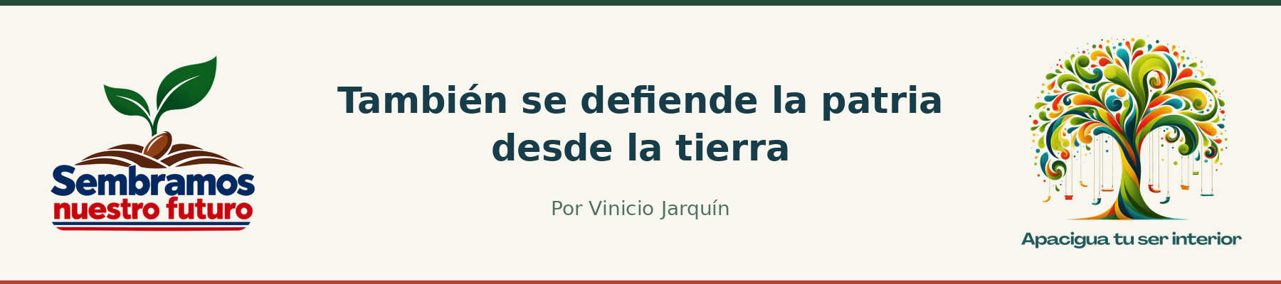 También se defiende la patria desde la tierra. Sembramos nuestro futuro y Apacigua.